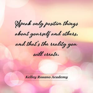 Positive affirmation quote by Kelley Rosano Academy