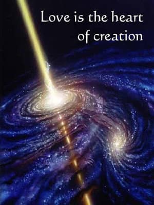'Love is the heart of creation' over galaxies